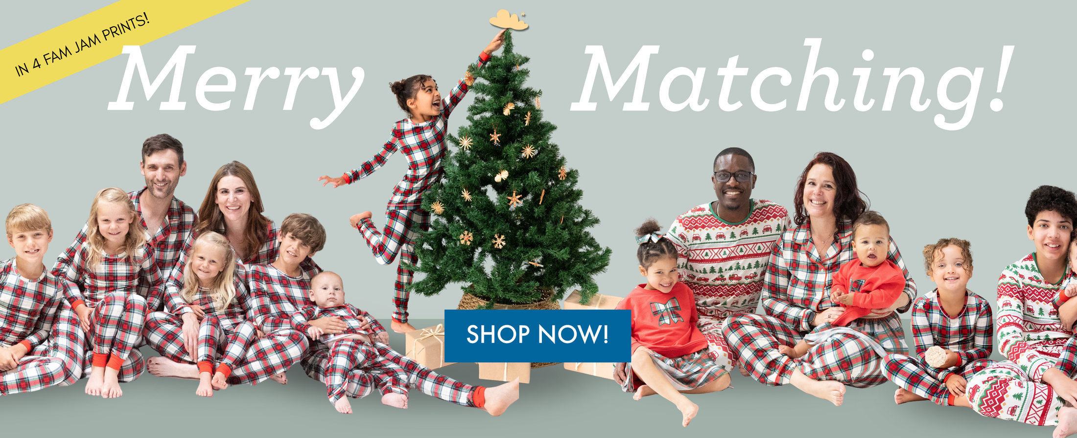 Several families wear matching holiday pajamas. Text reads, "Merry Matching!" in 4 Fam Jam prints! Shop Now!"