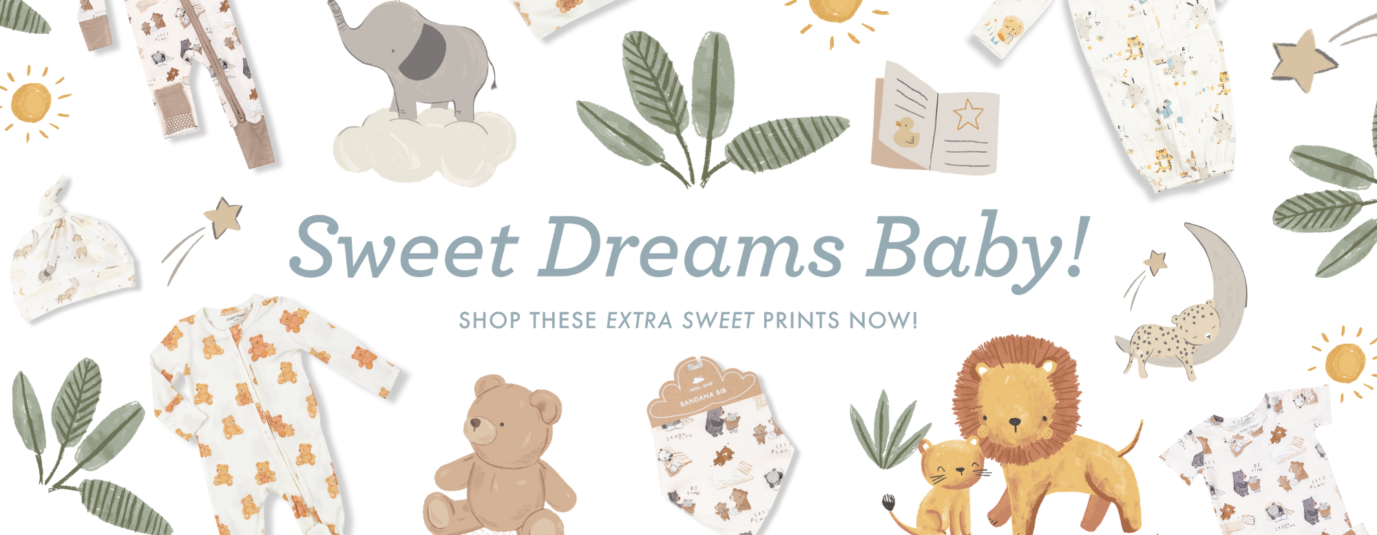Baby animal illustrations and printed baby clothes with text reading, "Sweet Dreams Baby! Shop These Extra Sweet Prints Now!"